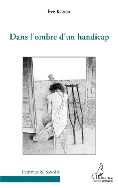 Dans l'ombre d'un handicap by Rene Eve K
