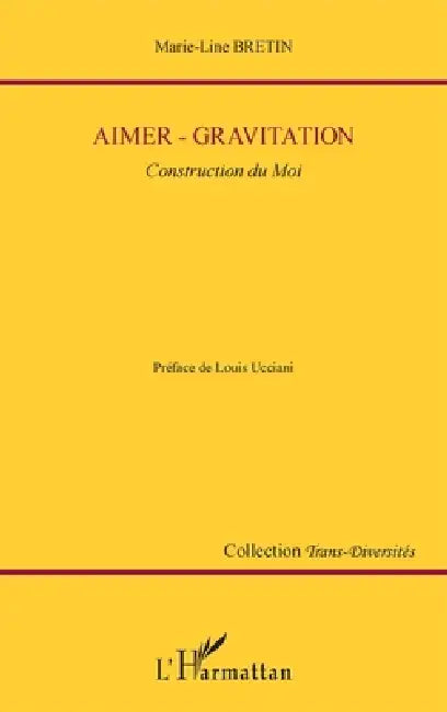 Aimer-gravitation: Construction du moi by Marie Line Bretin