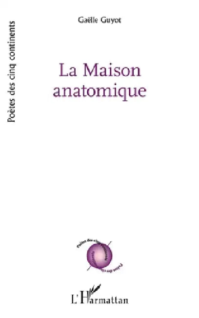 La maison anatomique by Gaelle Guyot