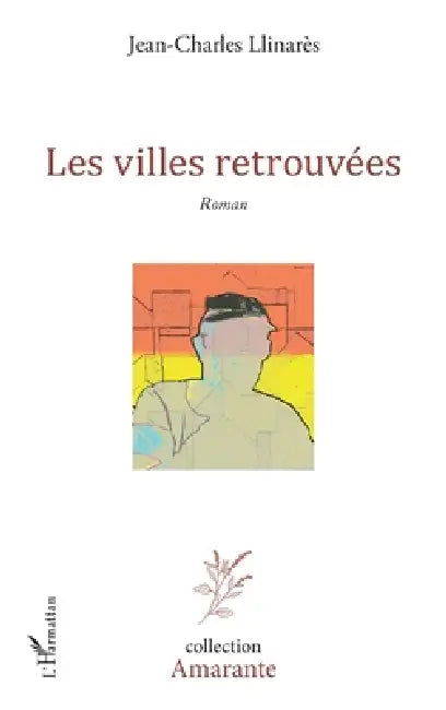 Les villes retrouvées by Jean-Charles Llinares