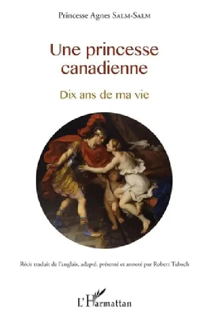 Une princesse canadienne: Dix ans de ma vie by Robert Tubach