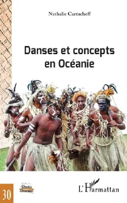 Danses et concepts en Océanie by Cartacheff Nathalie