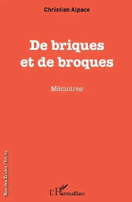 De briques et de broques: Mémoires by Lacape Christian