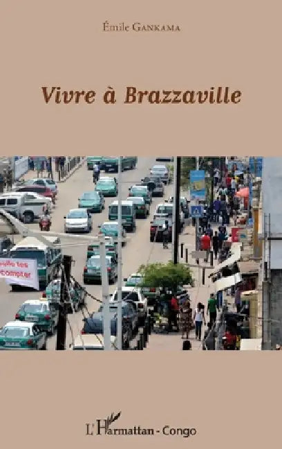 Vivre à Brazzaville by Emile Gankama