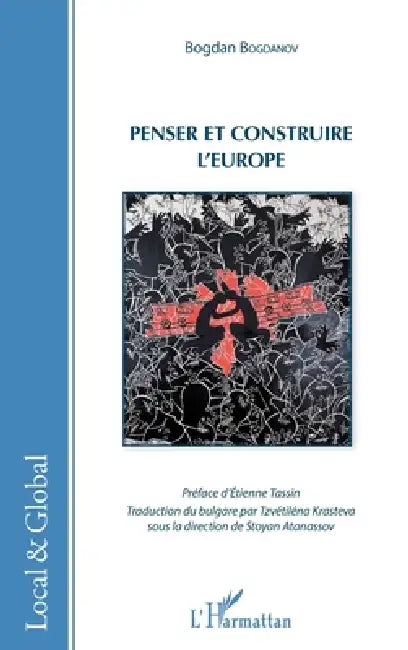 Penser et construire l'Europe by Bogdanov Bogdan