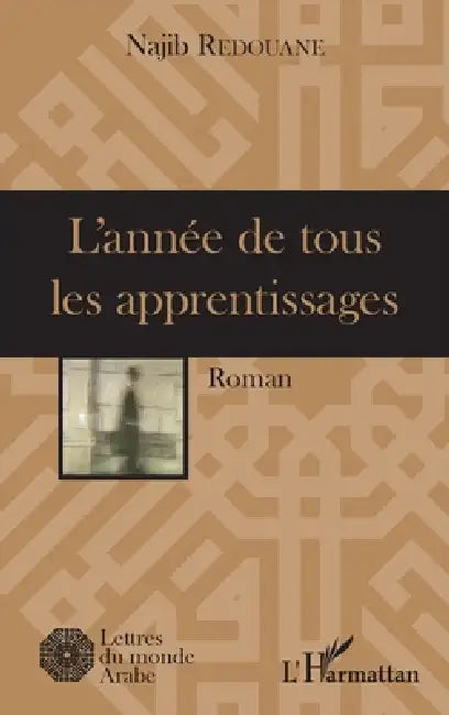 L'année de tous les apprentissages by Najib Redouane