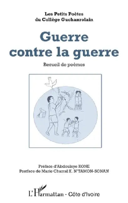 Guerre conte la guerre: Recueil de poèmes by Harmattan Cote D Ivoire, Etien N'Da