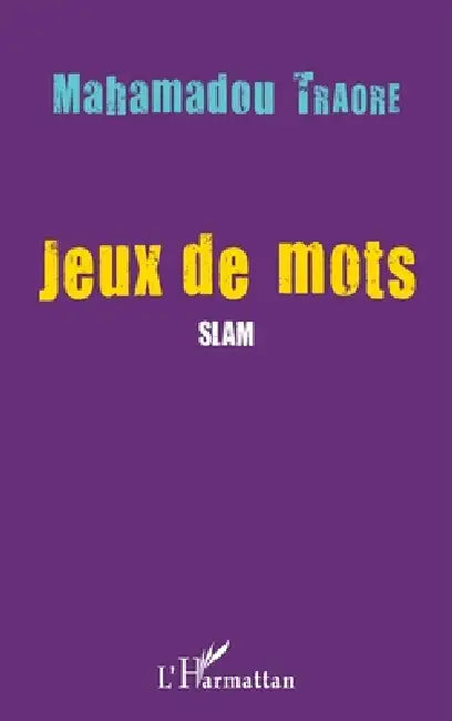 Jeux de mots: Slam by Traore Mahamadou