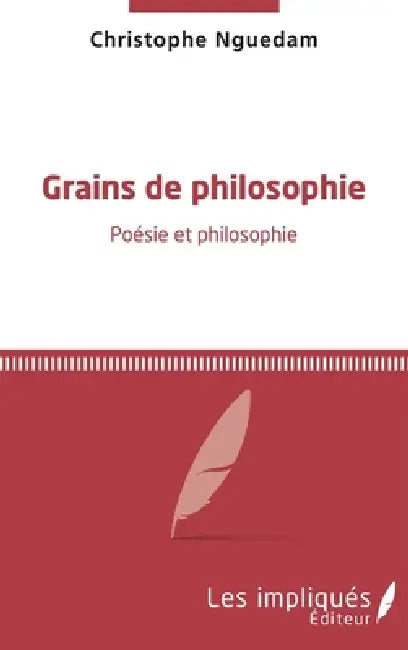 Grains de philosophie: Poésie et philosophie by Nguedam Christophe