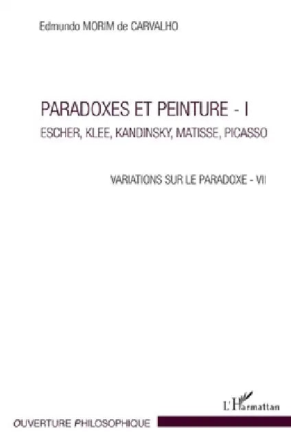 Paradoxes et peinture - I: Escher, Klee, Kandinsky, Matisse, Picasso Variations sur le paradoxe - VII by Edmundo Morim de Carvalho