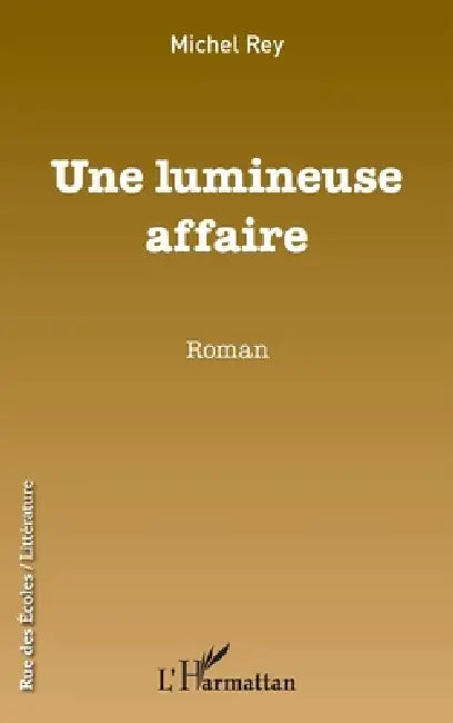 Une lumineuse affaire by Michel Rey