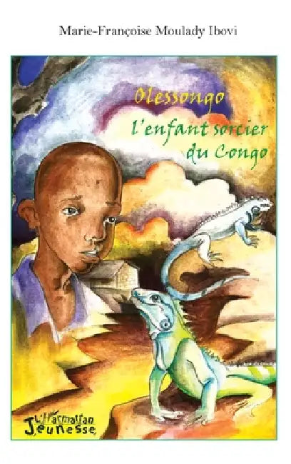Olessongo l'enfant sorcier du Congo by Moulady Ibovi Marie Francoise