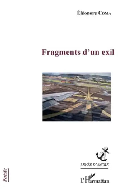 Fragments d'un exil by Coma Eleonore