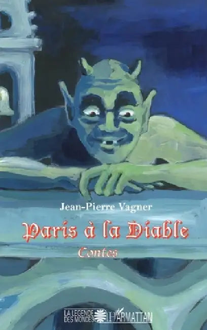 Paris à la Diable: Contes by Vagner Jean-Pierre