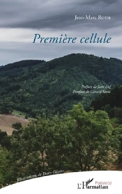 Première cellule: Préface de Jean Dif Postface de Gérard Santi by Roth Jean-Marc