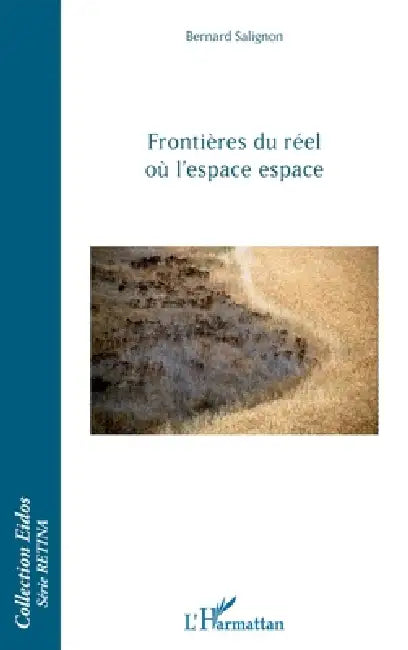 Frontières du réel où l'espace espace by Salignon Bernard