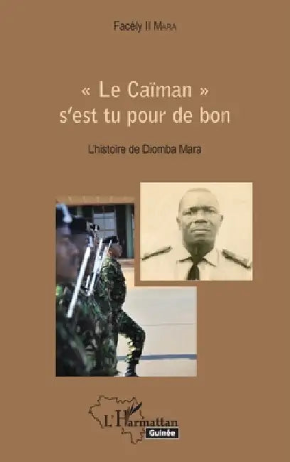 "Le Caïman" s'est tu pour de bon: L'histoire de Diomba Mara by II Mara Facély