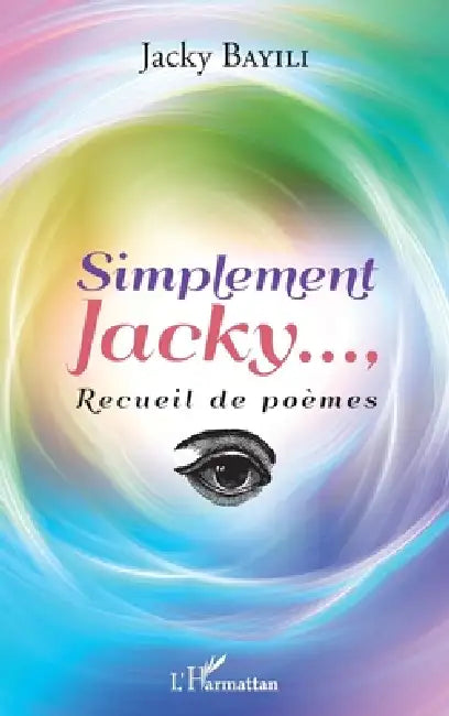 Simplement Jacky...: Recueil de poèmes by Jacky Bayili