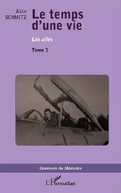 Le Temps d'une vie: Les ailes Tome 1 by Schmitz Alain