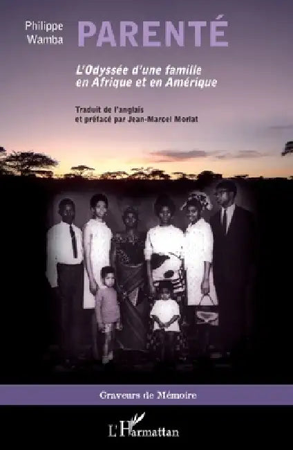 Parenté: L'Odyssée d'une famille en Afrique et en Amérique by Morlat Jean-Marcel