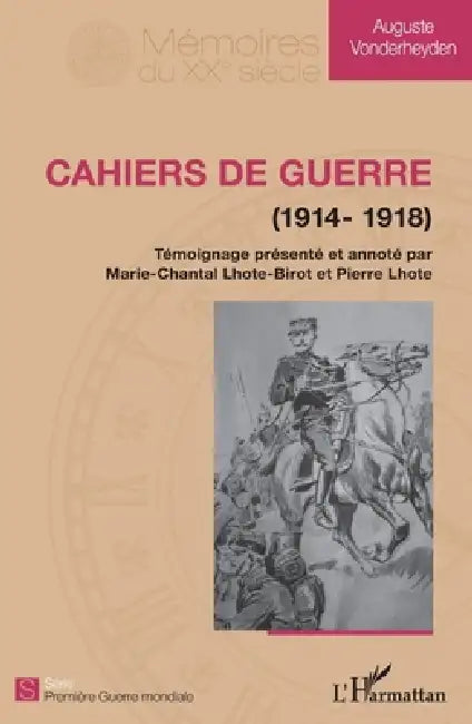 Cahiers de guerre: (1914 - 1918) by Auguste Vonderheyden