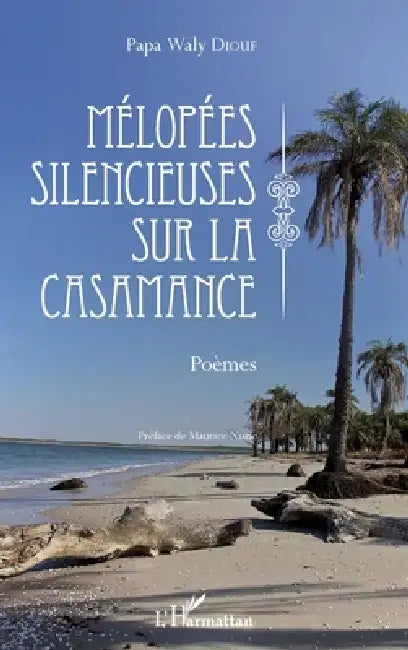 Mélopées silencieuses sur la Casamance by Diouf Papa Waly