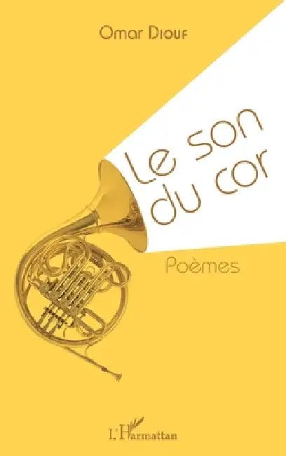 Le son du cor. Poèmes by Omar Diouf
