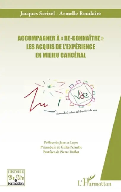 Accompagner à "re-connaître" les Acquis de l'Expérience en milieu carcéral by Jacques Serizel