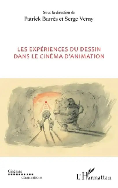 Les expériences du dessin dans le cinéma d'animation by Barres Patrick