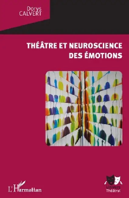 Théâtre et neuroscience des émotions by Dorys Faria Calvert