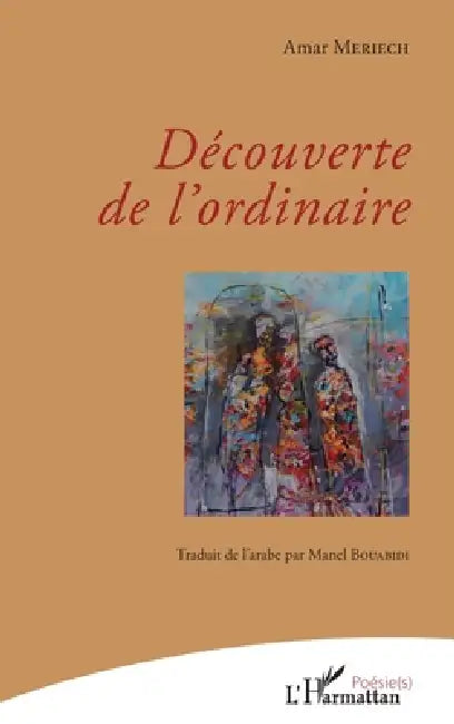 Découverte de l'ordinaire: Traduit de l'arabe par Manel Bouabidi by Bouabidi Manel