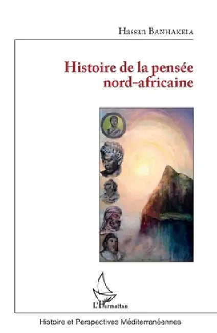 Histoire de la pensée nord-africaine by Banhakeia Hassan