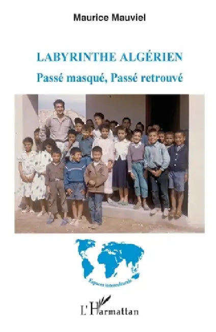 Labyrinthe algérien: Passé masqué, passé retrouvé by Maurice Mauviel
