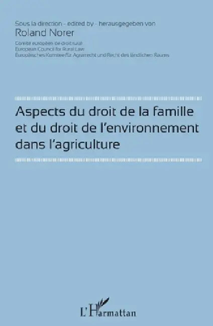 Aspects du droit de la famille et du droit de l'environnement dans l'agriculture by Norer Roland