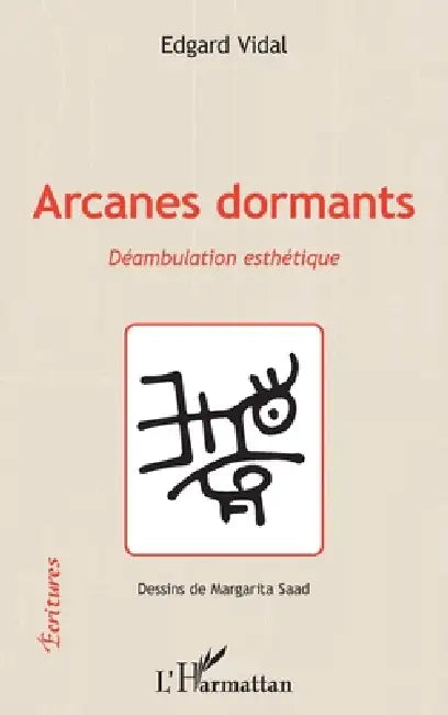 Arcanes dormants: Déambulation esthétique by Vidal Edgard