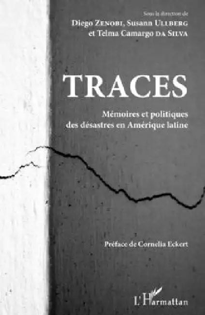 Traces: Mémoires et politiques des désastres en Amérique Latine by Da Silva Telma Camargo
