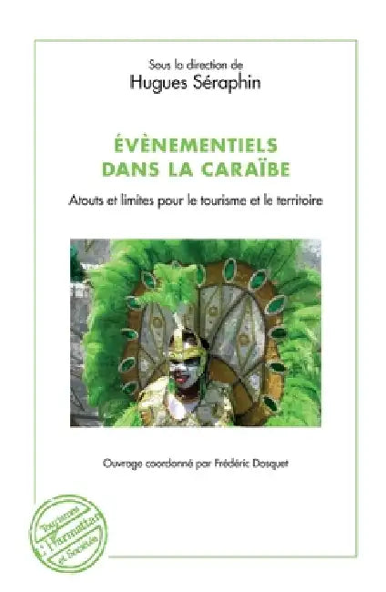 Évènementiels dans la Caraïbe: Atouts et limites pour le tourisme et le territoire by Seraphin Hugues