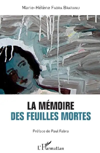 La mémoire des feuilles mortes by Fabra Marie-Helene