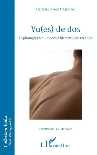 Vu(es) de dos: La photographie - espace d'identité & de création by Dias de Magalhaes Cristina