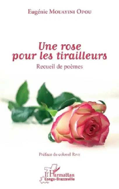 Une rose pour les tirailleurs: Recueil de poèmes by Eugénie Mouayini Opou