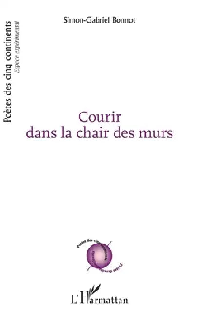 Courir dans la chair des murs by Bonnot Simon-Gabriel