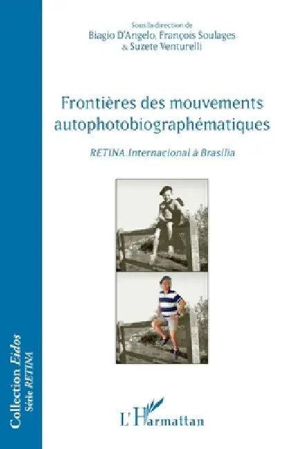 Frontières des mouvements autophotobiographématiques: RETINA.International à Brasília by François Soulages