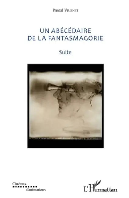 Un abécédaire de la fantasmagorie: Suite by Pascal Vimenet