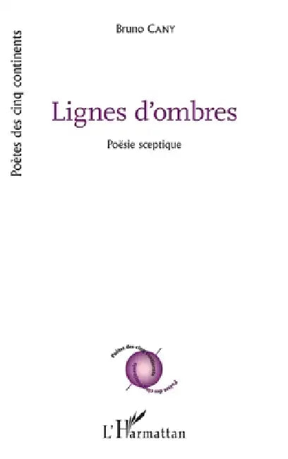 Lignes d'ombres: Poësie sceptique by Bruno Cany