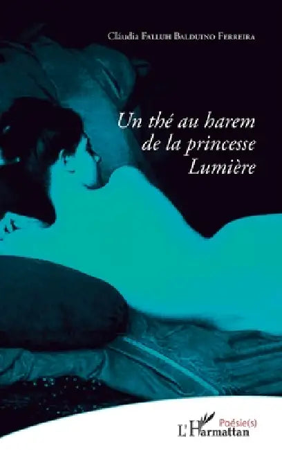 Un thé au harem de la princesse Lumière by Falluh Balduino Ferreira Claudia Felicia