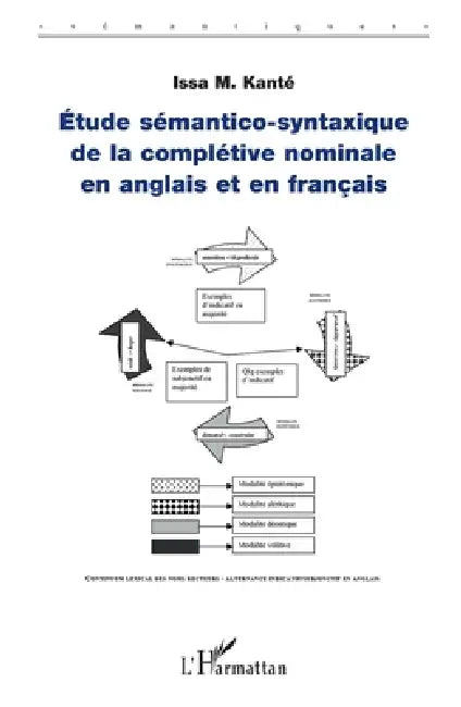 Etude sémantico-syntaxique de la complétive nominale en anglais et en français by Kante Issa M