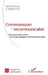 Communiquer l'incommunicable: Une lecture des oeuvres de Georges Bataille et de Pierre Klossowski by Chenier Jean-Francois