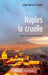Naples, la cruelle by Barois Di Gaeta Julien