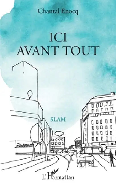 Ici avant tout by Chantal Enocq