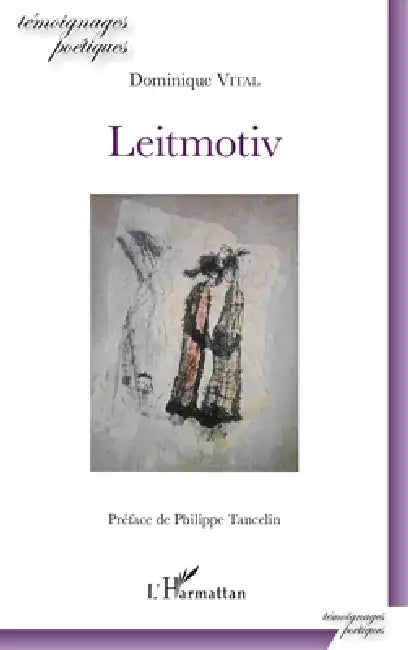 Leitmotiv: Préface de Philippe Tancelin by Vital Dominique